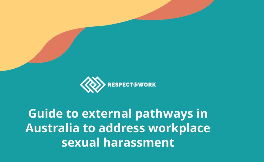 Graphic: Guide to external pathways in Australia to address workplace sexual harassment